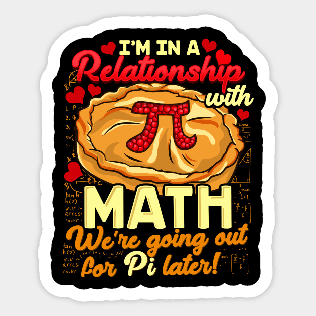 I'm In a Relationship With Math Going For Pi Later Sticker by theperfectpresents